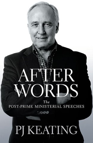 After Words - P J Keating - Post Prime Ministerial Speeches used