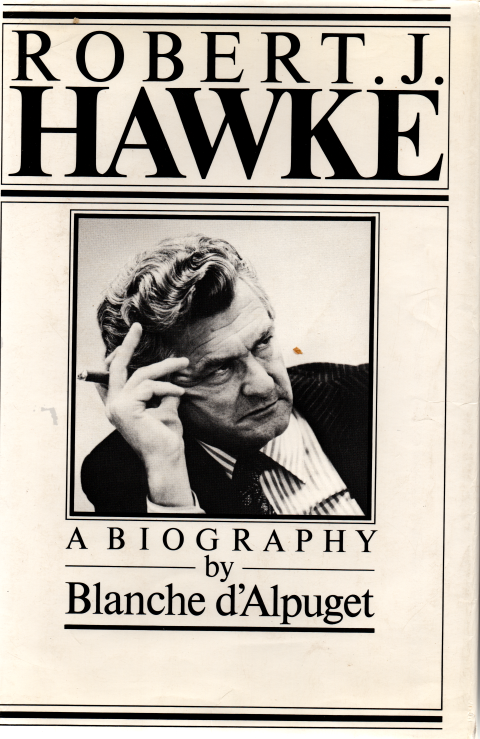 R J Hawke the Biography written by   Blanche d Alpuget   Hardcover USED