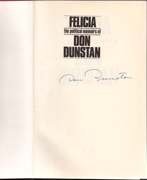 Felicia - The Political Memoirs of Don Dunstan-Signed