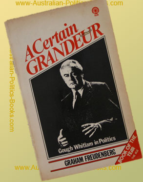 A Certain Grandeur - Gough Whitlam's Life in Politics - Graham Freudenberg USED