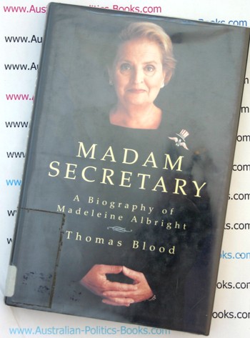 Madam Secretary - A Biography of Madeline Albright - Thomas Blood