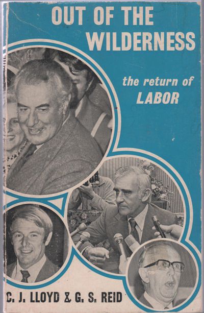Out of the Wilderness - Clem Lloyd & Gordon Reid, Whitlam Government 1972-74 Paperback USED
