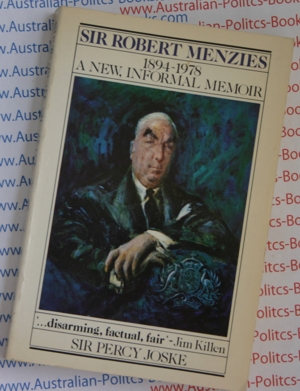 Sir Robert Menzies - A New Informal Memoir - Sir Percy Joske - USED