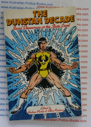 The Dunstan Decade - Social Democracy at the State Level