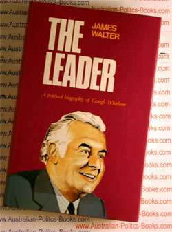 The Leader - A political Biography of Gough Whitlam