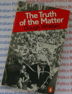 The Truth of the Matter - Gough Whitlam Paperback 1979 USED