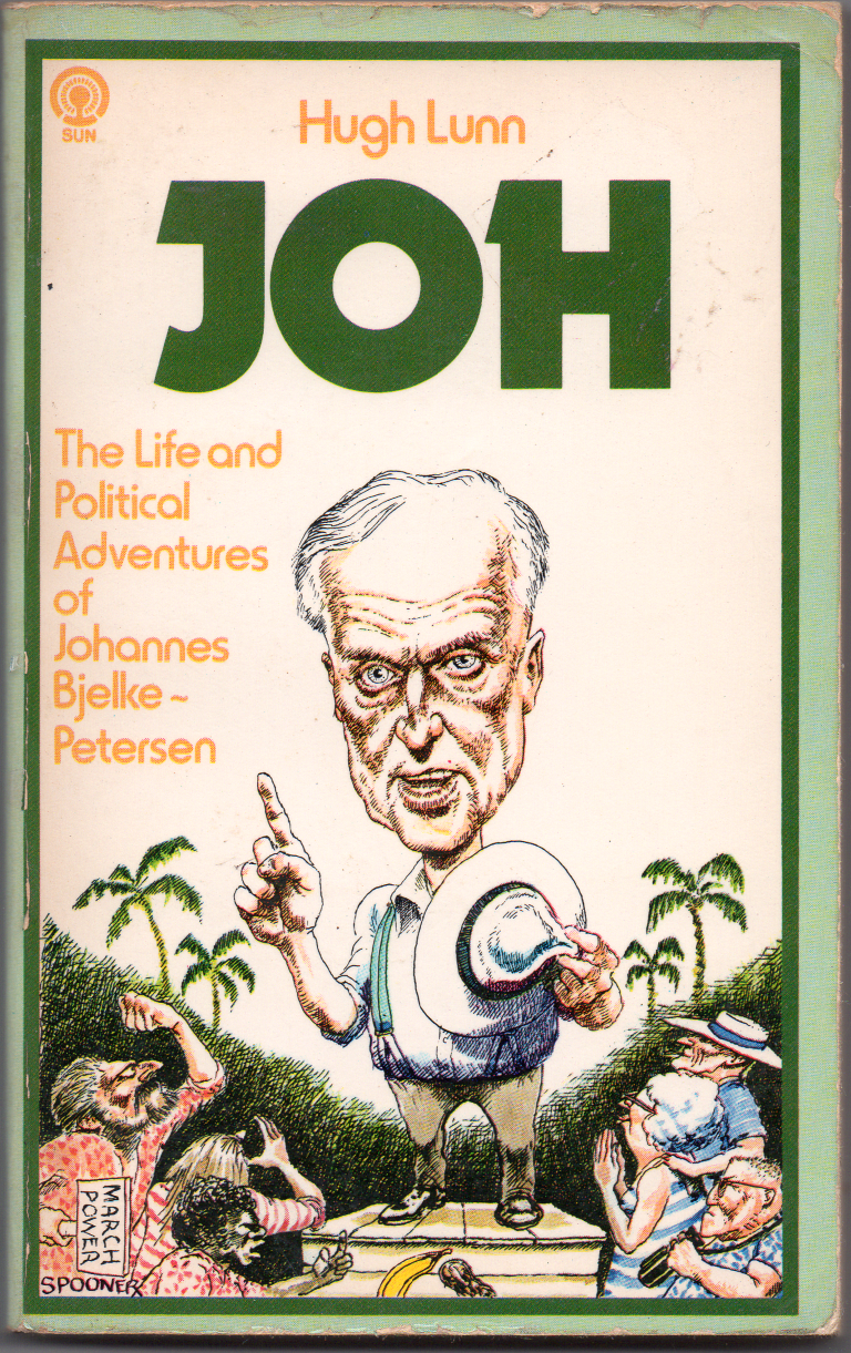 Joh - Hugh Lunn - The Life and Political Adventures of Johannes Bjelke-Petersen