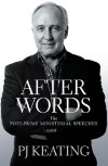 After Words - P J Keating - Post Prime Ministerial Speeches used