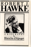 R J Hawke the Biography written by   Blanche d Alpuget   Hardcover USED