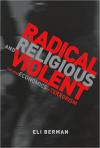 Radical  Religious  and Violent: The New Economics of Terrorism   Eli Berman   Paperback