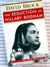 The Seduction of Hillary Rodham - David Brock