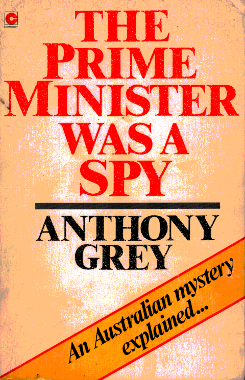 The Prime Minister was a spy - Anthony Grey