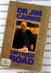 The Untried Road - Dr Jim Cairns 1990